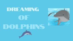Read more about the article Why Are You Dreaming of Dolphins? The Surprising Meaning