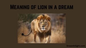 Read more about the article Meaning of Lion in a Dream: 7 Powerful Interpretations
