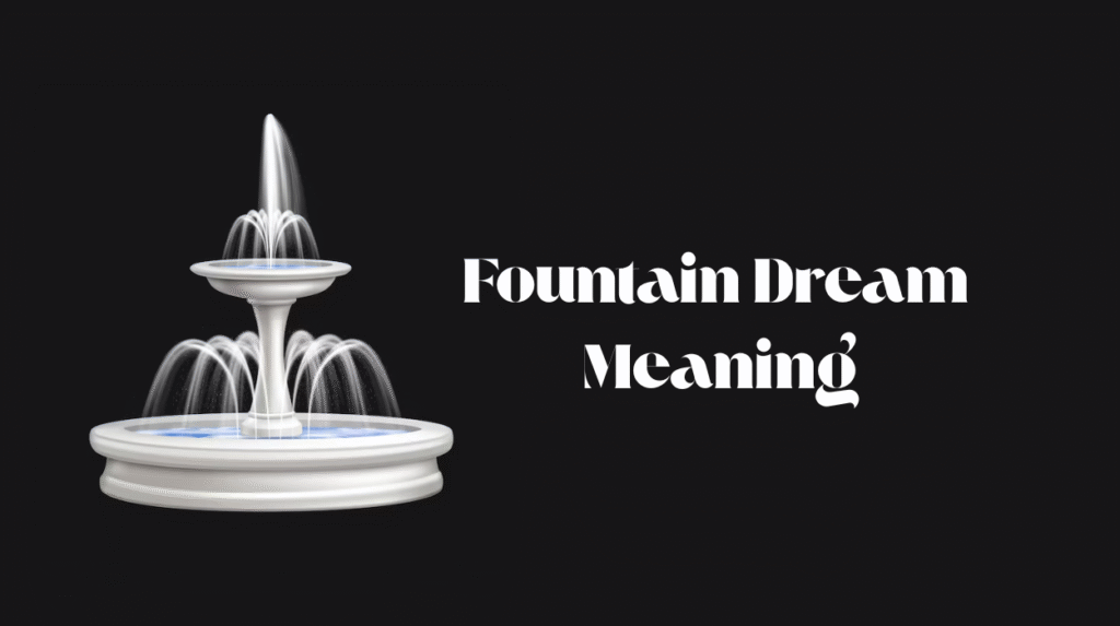 Fountain Dream Meaning