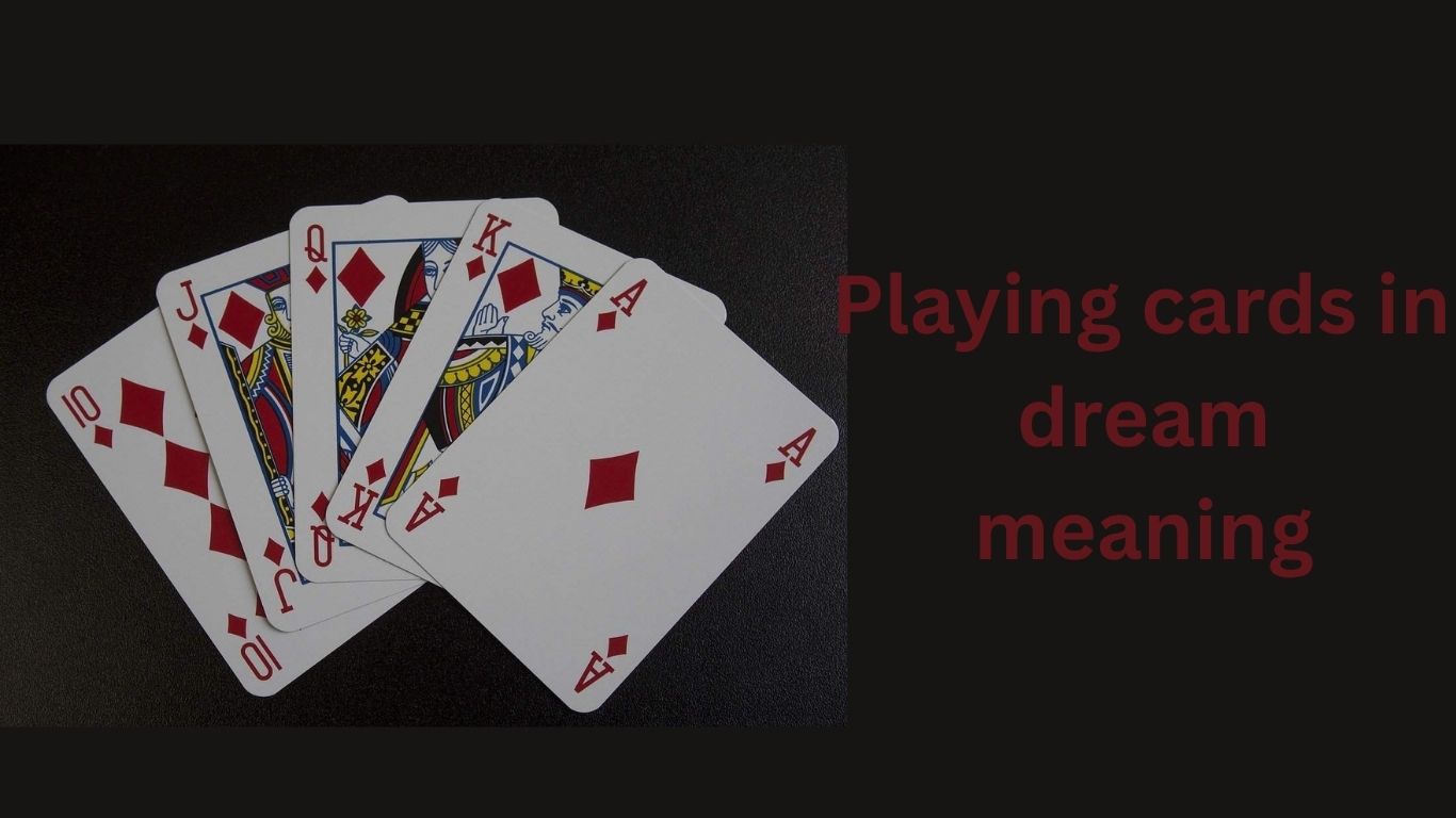 7 Common Meanings of Playing Cards in a Dream