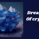 7 Powerful Meanings Behind Dreaming of Crystals You Shouldn’t Ignore