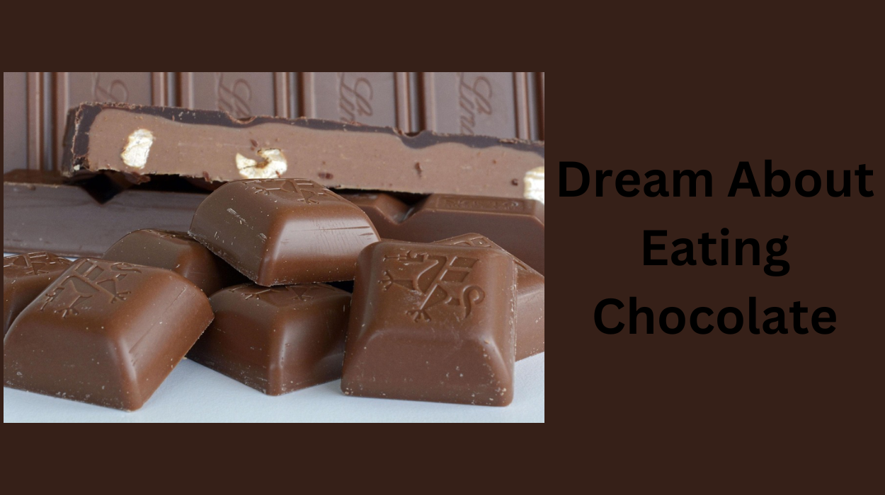 Dream About Eating Chocolate? 9 Signs It’s More Than Just a Sweet Tooth