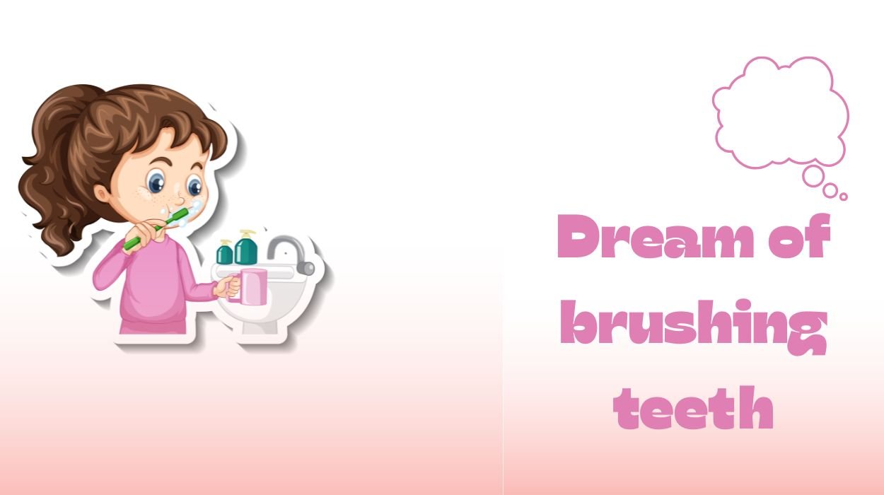 Read more about the article Dream of Brushing Teeth Meaning: Spiritual & Psychological Guide